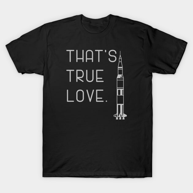 That's True Love T-Shirt by Stars Hollow Mercantile